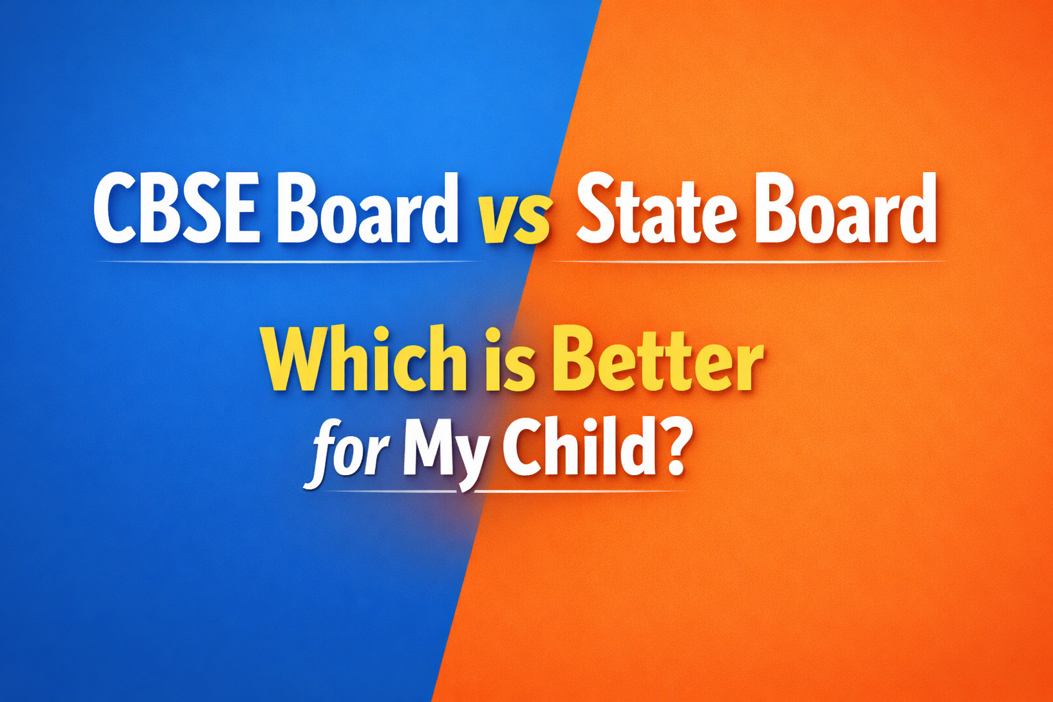 CBSE Board vs State Board: Which is Better for My Child?