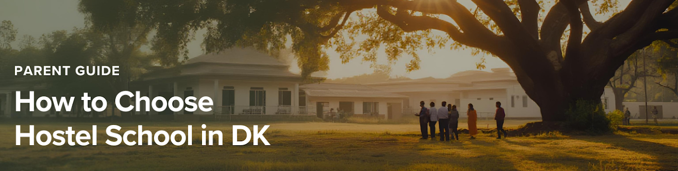 Parent Guide: How to Choose Hostel School in Dakshina Kannada